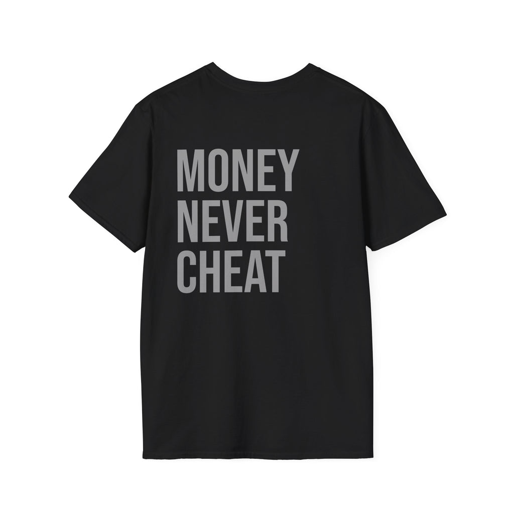 Money Never Cheat T-Shirt