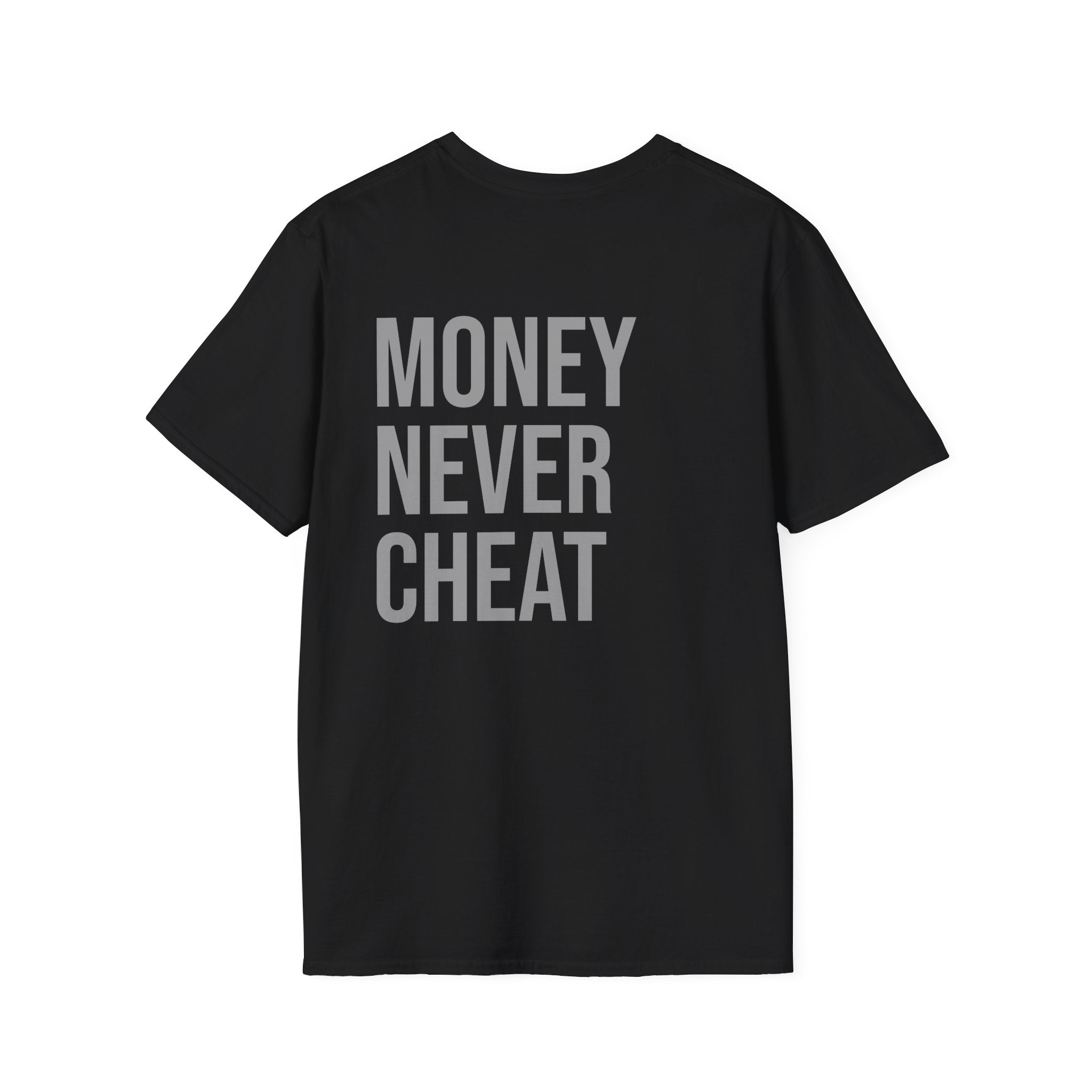 Money Never Cheat T-Shirt