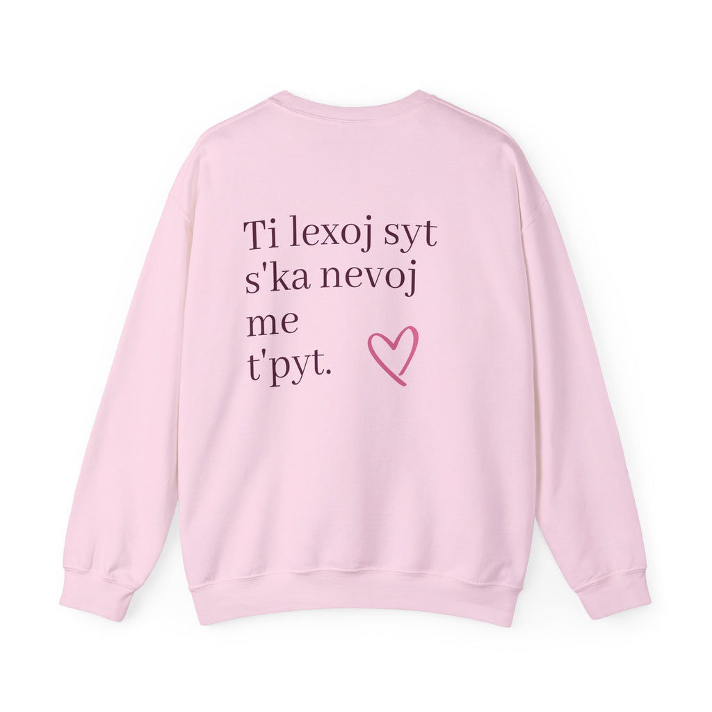"Ti lexoj syt s'ka nevoj me t'pyt"