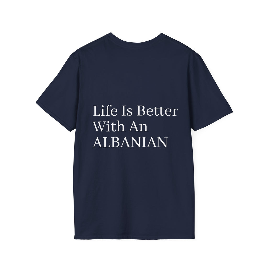 Life Is Better With An Albanian T-Shirt
