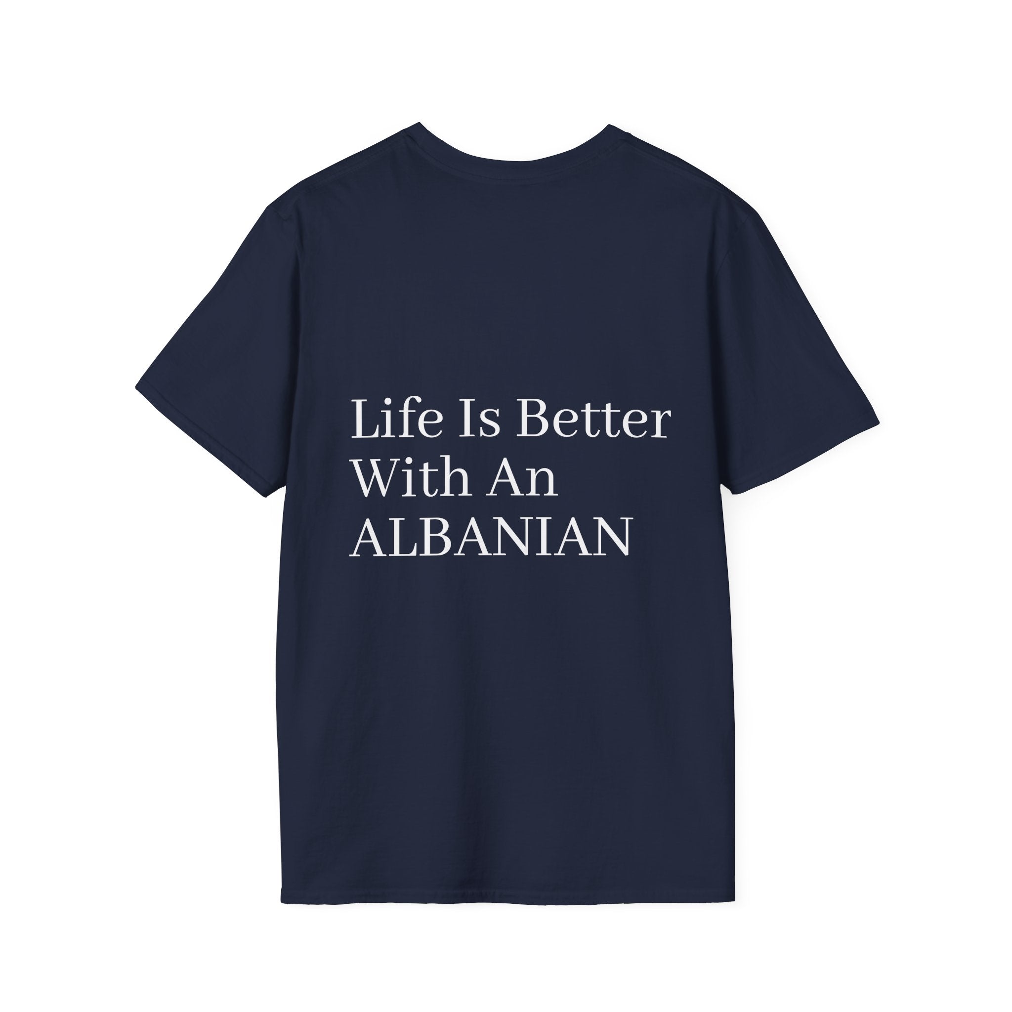 Life Is Better With An Albanian T-Shirt