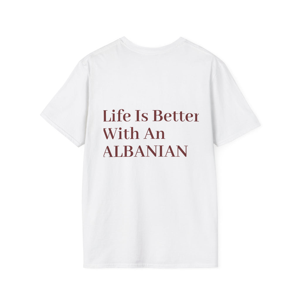 Life Is Better With An Albanian T-Shirt