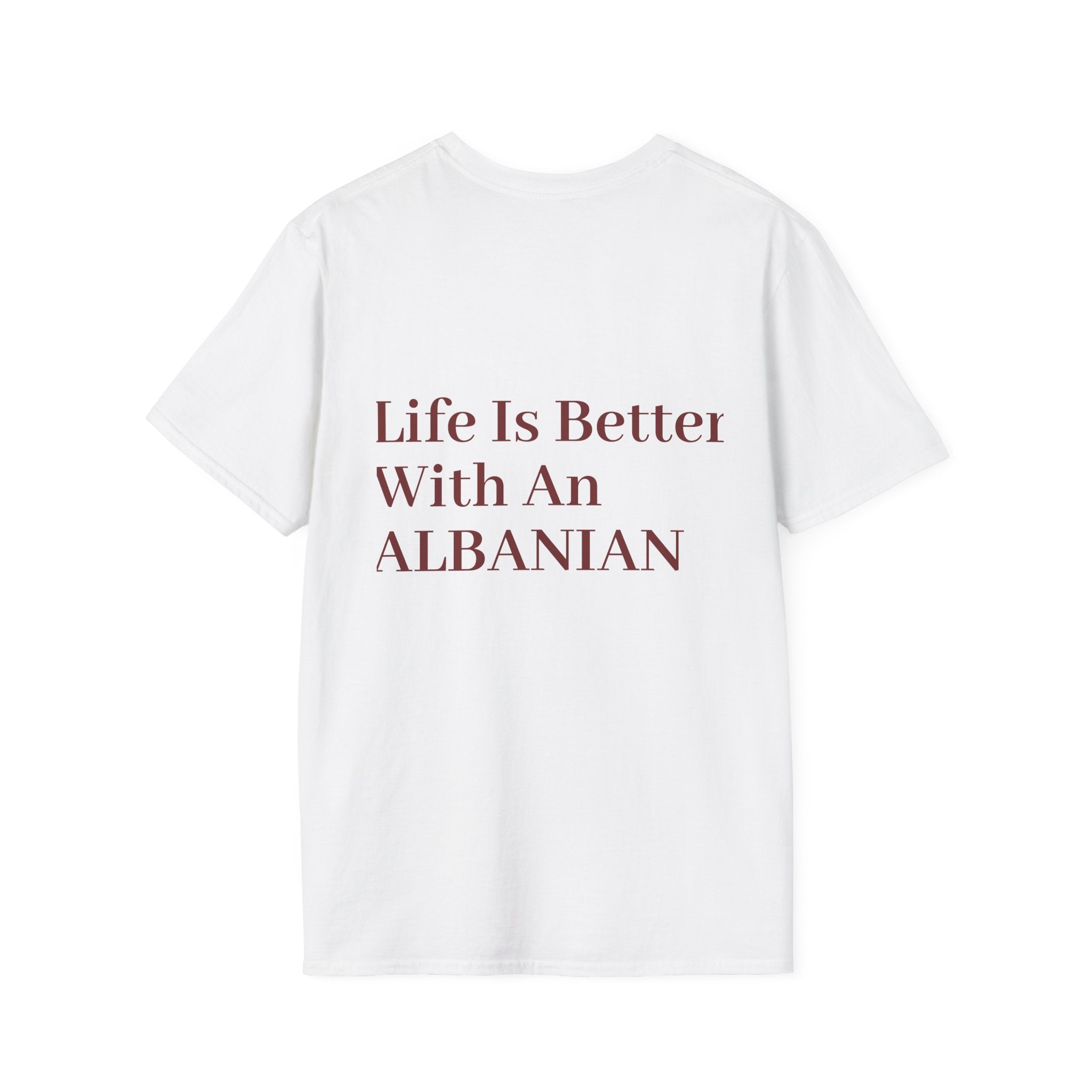 Life Is Better With An Albanian T-Shirt