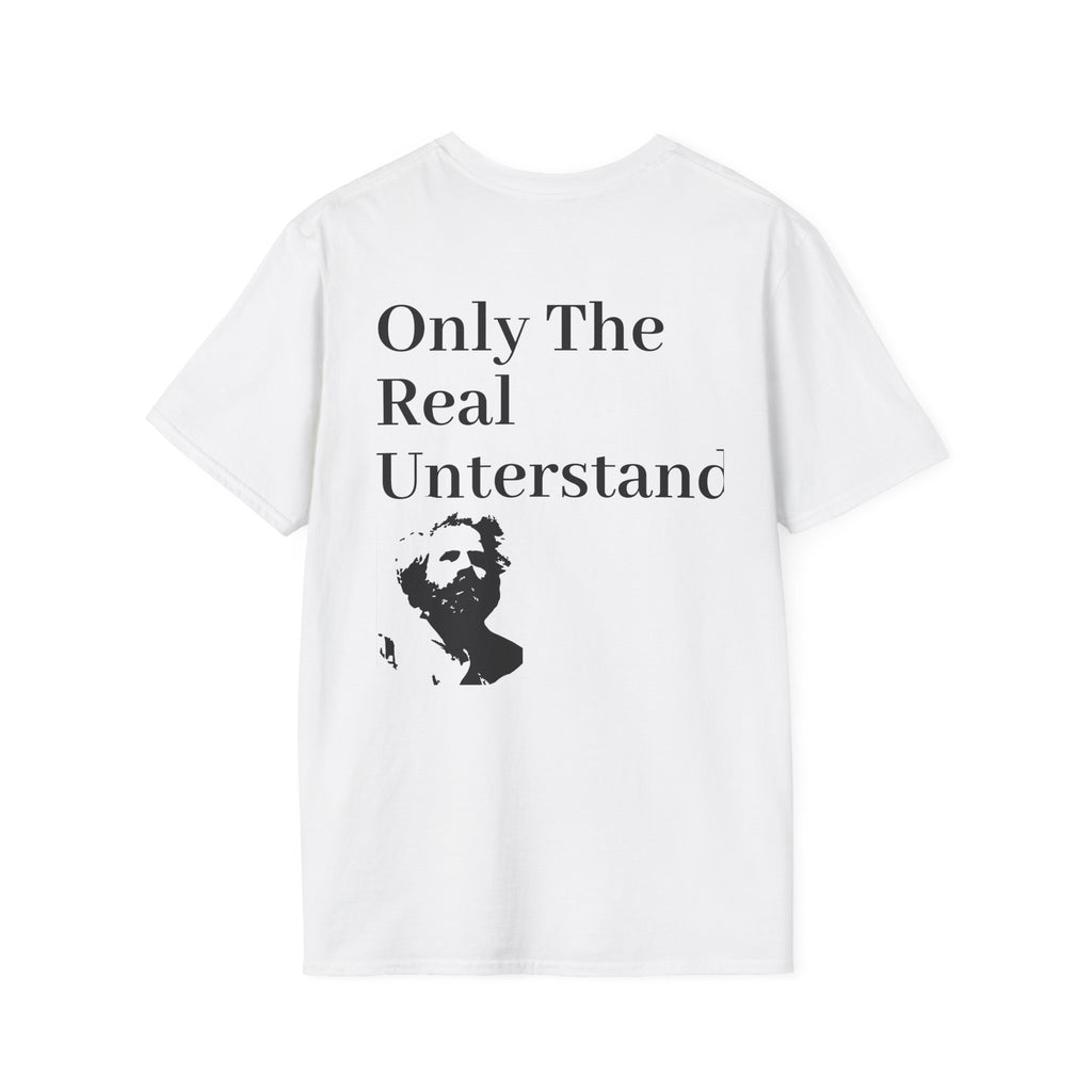 Only The Real Understand T-Shirt