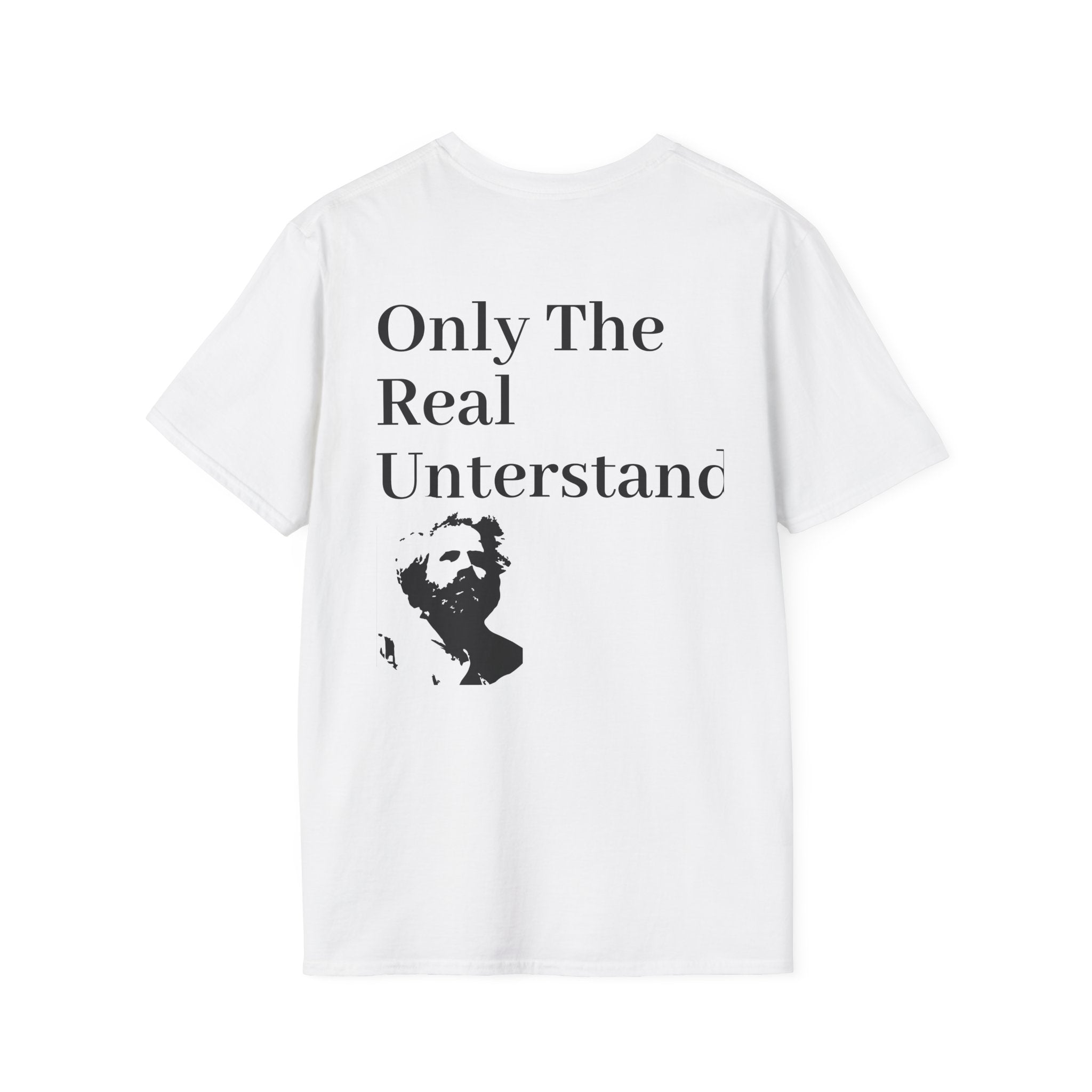 Only The Real Understand T-Shirt