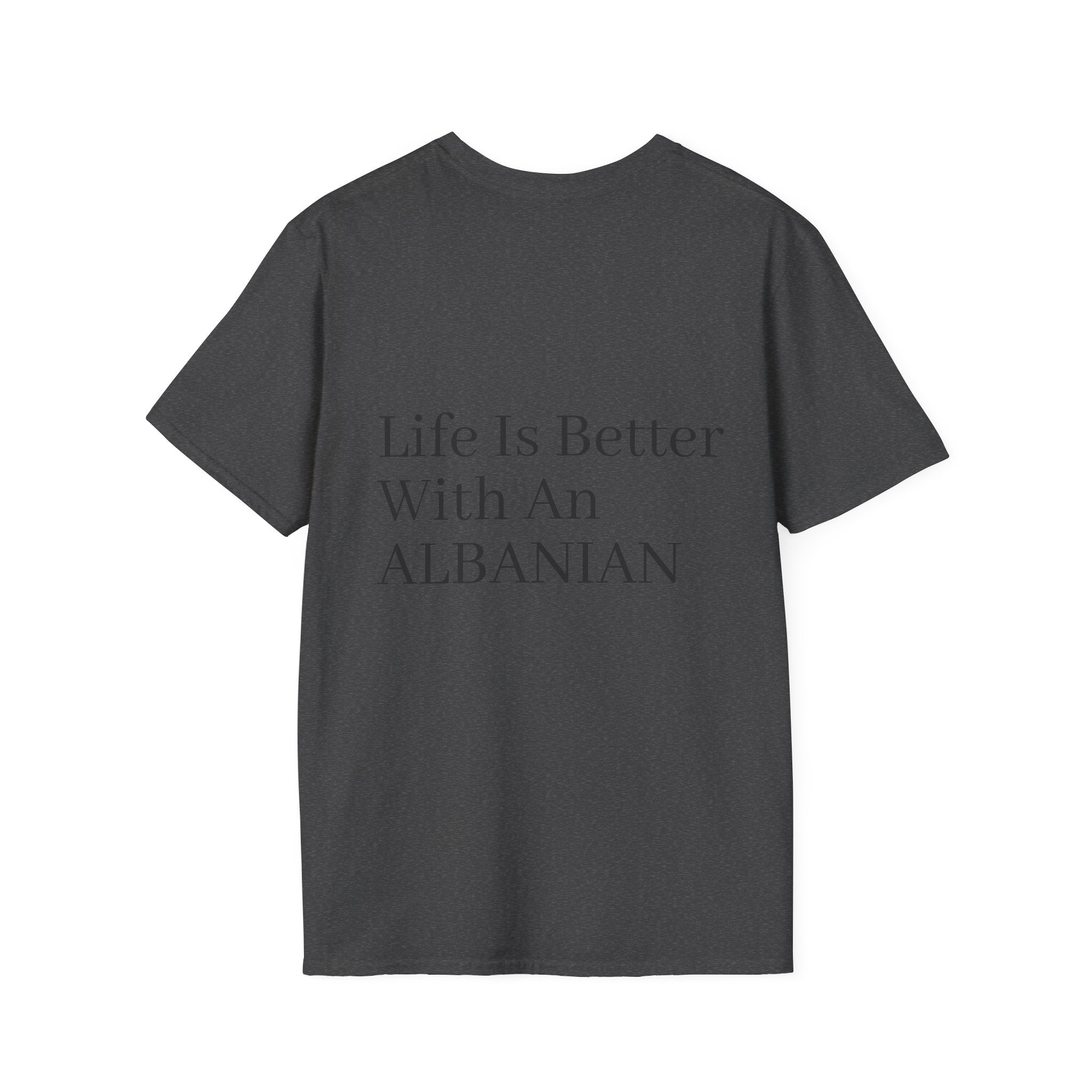 Life Is Better With An Albanian T-Shirt