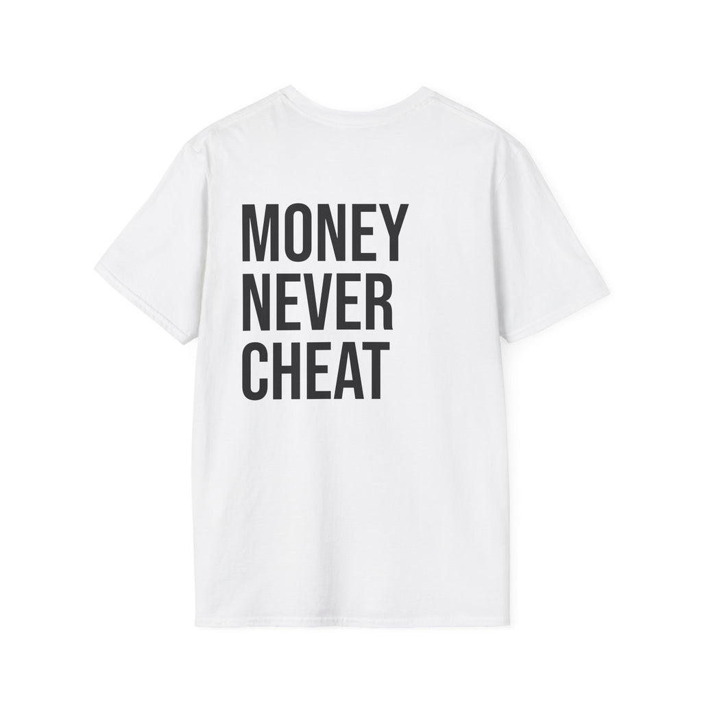 Money Never Cheat T-Shirt