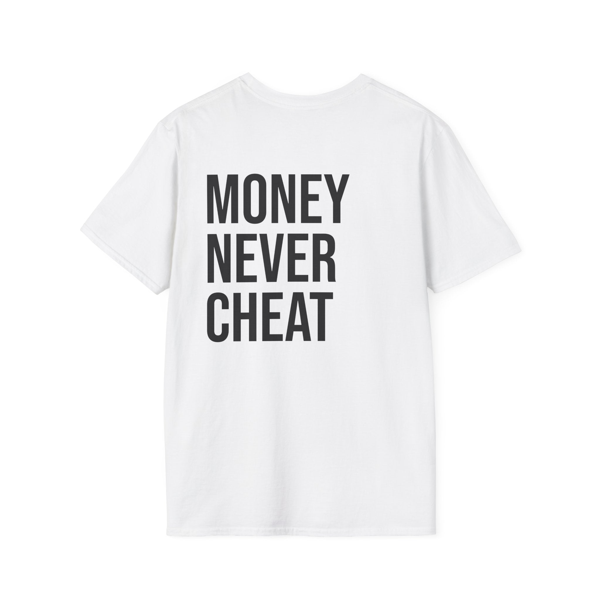 Money Never Cheat T-Shirt